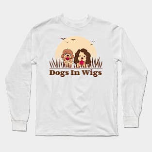 Dogs In Wigs Long Sleeve T-Shirt